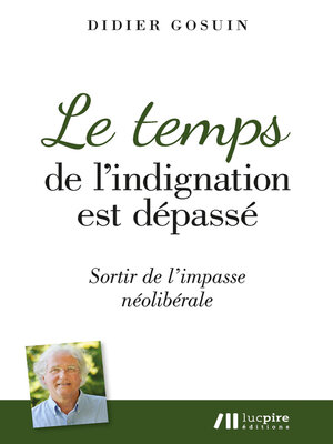cover image of Le temps de l'indignation est dépassé